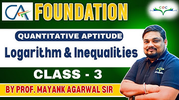 Logarithm & Inequalities | Class - 3 | CA Foundation June