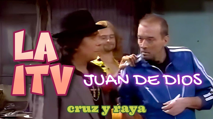 "La ITV" Juan de Dios y su papa. Humor. Cruz y Raya. Juan Muñoz Cómico