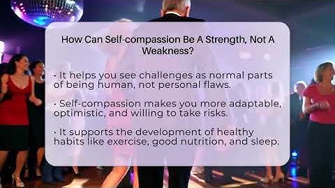 How Can Self-compassion Be A Strength, Not A Weakness? - The Personal Growth Path