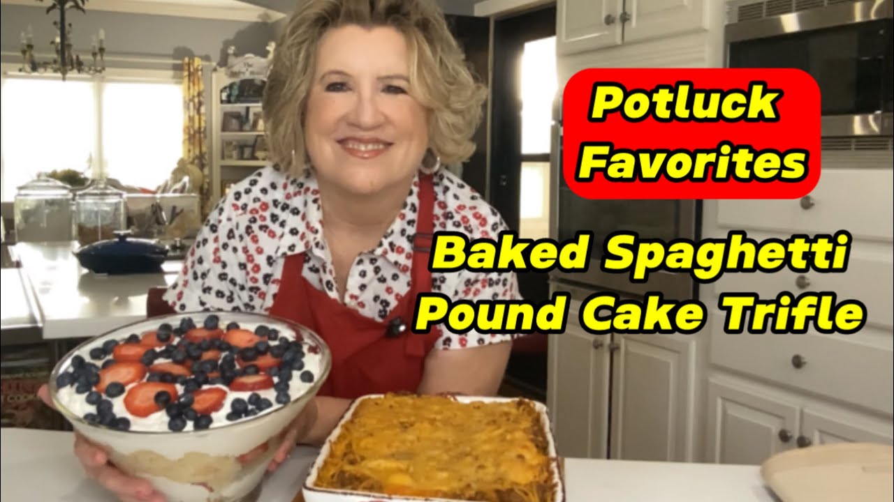 Church Potluck Favorites: Baked Spaghetti & Pound Cake Trifle Everyone Loved!