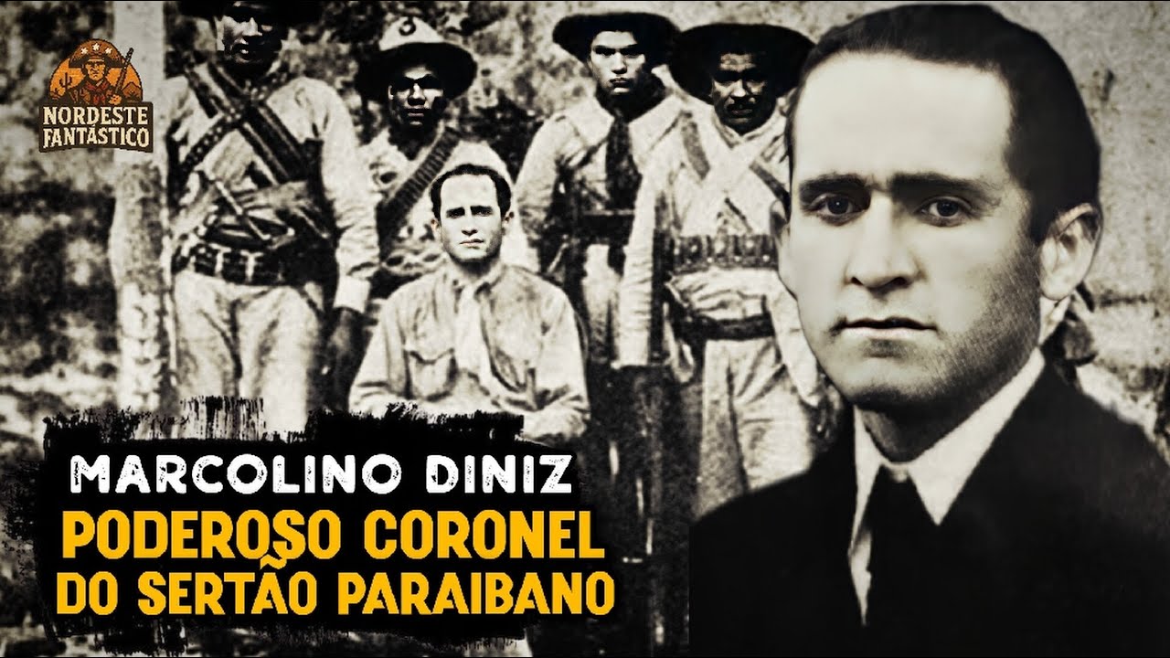 CORONEL MARCOLINO DINIZ – PODER, CANGAÇO, AMOR E GUERRA NA PARAÍBA