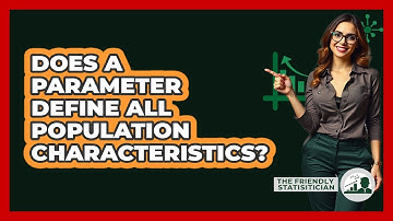 Does A Parameter Define All Population Characteristics?