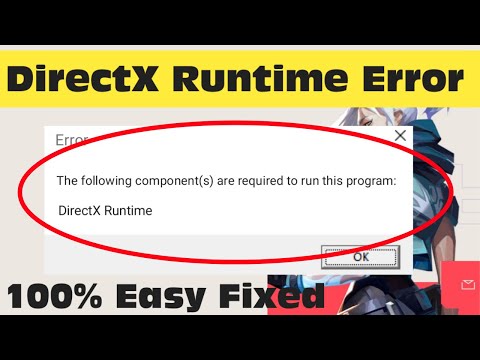 Valorant: Fix The Following Components Are Required To Run This Program DirectX Runtime Error 2023