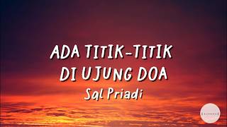 Sal Priadi  Ada Titik Titik Di Ujung Doa  Lirik Indo