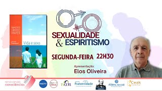 VIDA E SEXO (EMMANUEL)- ESPIRITISMO E SEXUALIDADE - ELOS OLIVEIRA - 