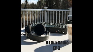 DJ Xin Radio EP3