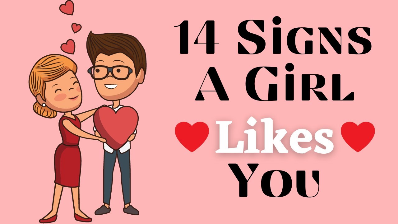 14 Signs A Girl Likes You How To Know If A Girl Likes You - YouTube.