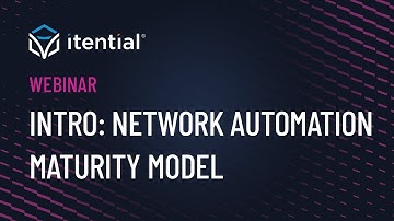 Introduction to the Network Automation Maturity Model: How to Assess Where You Are