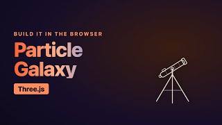 Make a Spinning Particle Galaxy in Three.js (TypeScript)