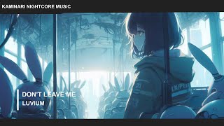 【Melodic Dubstep】LUVIUM - Don't Leave Me (Lyrics)