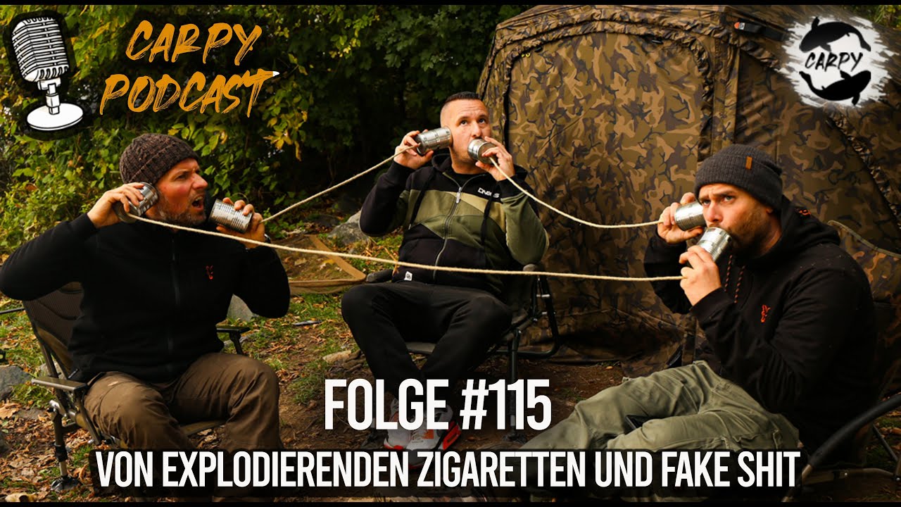Carpy Podcast #115 - Von explodierenden Zigaretten & Fake Shit