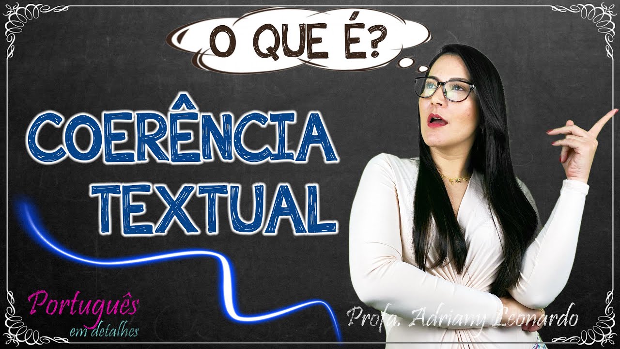 COERÊNCIA TEXTUAL: CONCEITO E TIPOS|| Coesão e coerência #4 || Profa
