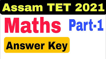 Maths Answer Key . Assam TET 2021. Paper1. @lakshyasworld3510