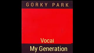 Gorky Park - My Generation '1989' (Original Vocal, Оригинальный Вокал)