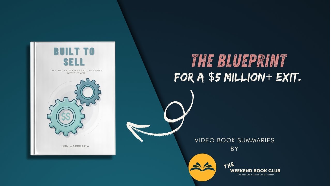 Unlock Business Value: John Warrillow's Built to Sell Summary for Entrepreneurs