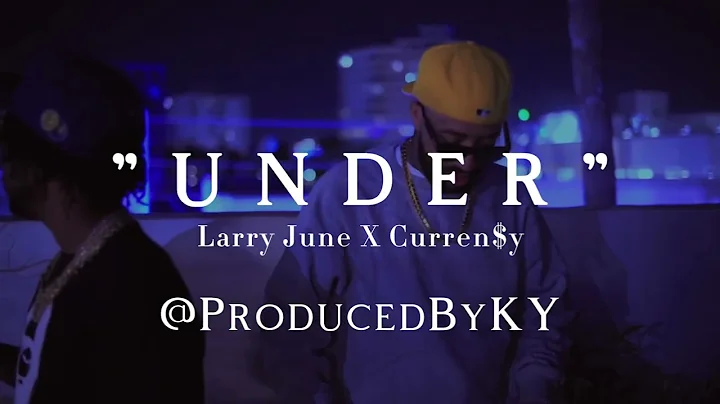 "Under" - Larry June X Curren$y Type Beat