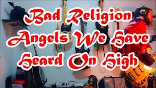 Angels We Have Heard On High by Bad Religion Bass Cover