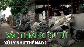 Làm gì để rác thải điện tử không là mối nguy hại với môi trường? | VTC14
