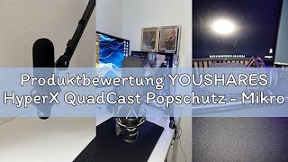 Produktbewertung YOUSHARES HyperX QuadCast Popschutz - Mikrofon Pop Filter Schaumstoff Professionell