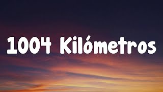 Junior H - 1004 Kilómetros (Letra)