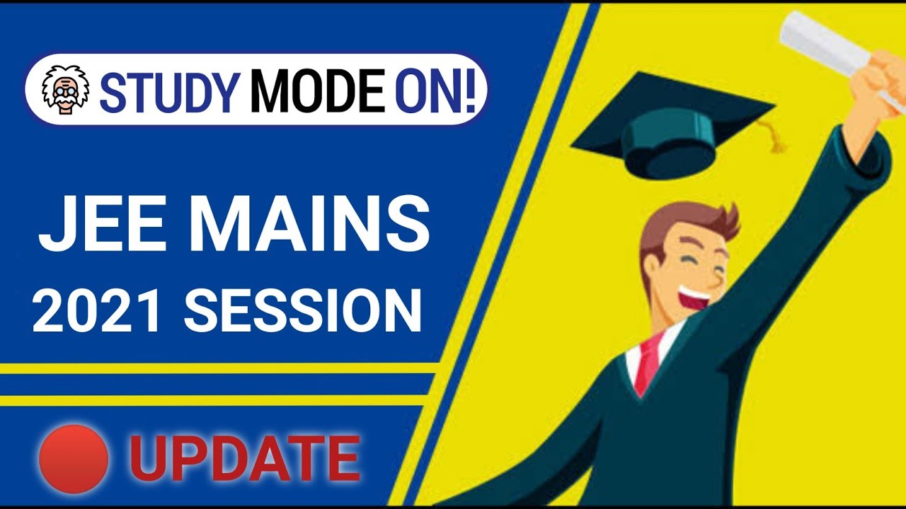 JEE Main 2021 Expected Exam Date | Expected Date for JEE Main 2021 |April & May Registration