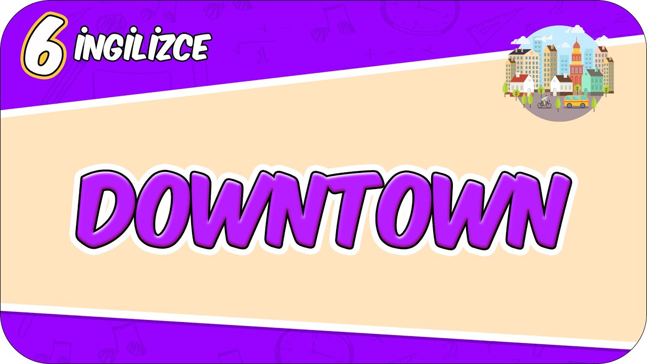 Downtown 📚 6ING3 #2026