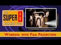 Super 8 Filmmakers Guide: Working with Projectors | Shanks FX | PBS Digital Studios