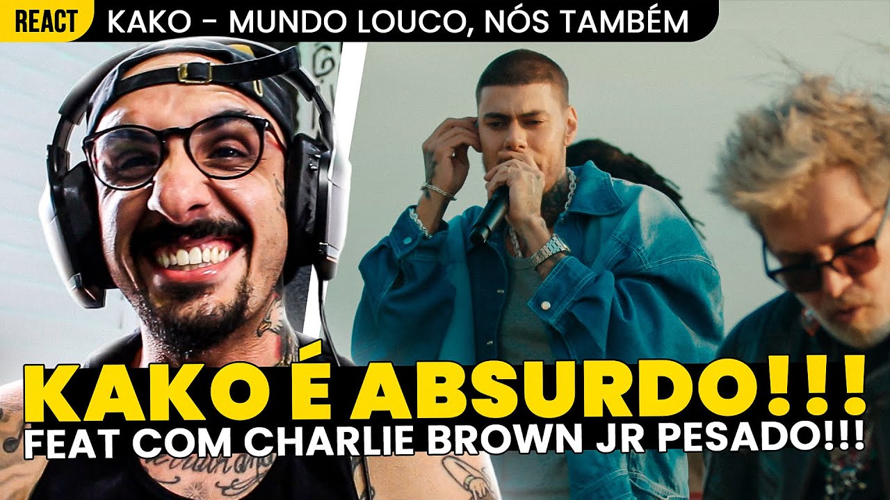 TRAMPO ABSURDO!!! KAKO - MUNDO LOUCO, NÓS TAMBÉM FT. THIAGO CASTANHO, MARCÃO BRITTO [REAÇÃO]