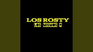 Video thumbnail of "Los Rosty - Los Mismos 4"