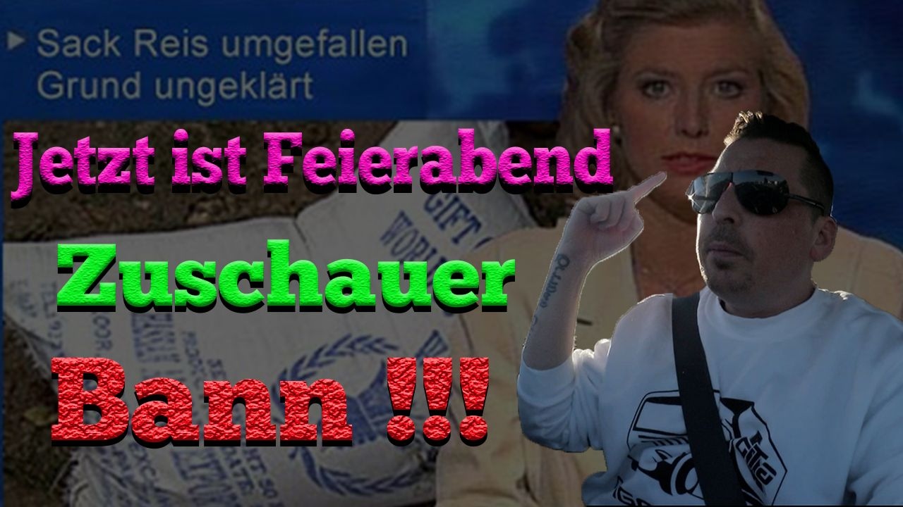 Jetzt ist Feierabend, dein Bann ist Raus ! Sorry !!!!!!!!!!!! - Es tut mir leid Leute, aber irgendwann habe auch ich kein Bock mehr auf ewige nörgelei, denn auch nerven ist eine Art von Hate! Ich hoffe Ihr versteht mich.