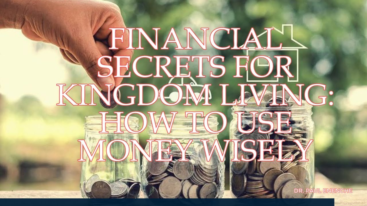 FINANCIAL SECRETS FOR KINGDOM LIVING HOW TO USE MONEY WISELY DR financial-secrets-for-kingdom-living-how-to-use-money-wisely-dr