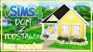 DOM Z PODSTAWY BEZ MODÓW THE SIMS 4 | STARTER BEZ MODÓW