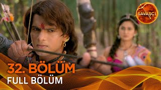 Savaşçı Hint Dizisi 32. Bölüm Uzun Versiyon