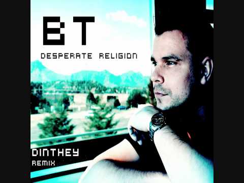 Desperate Religion - BT ft Karen Ires (Dinthey Rem...