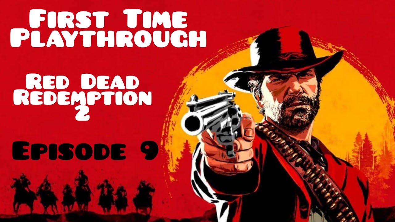Red Dead Redemption 2 First Time Playthrough Episode 9 - YouTube
