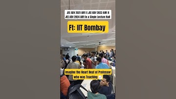JEE Adv AIR1 2021 2023 2024 in a Single Lecture Hall IIT Bombay #iitbombay #iit #iitjee #jee #iitjam