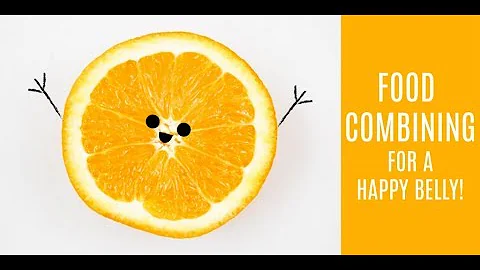 Food combining: How to do it Properly and Why it M...