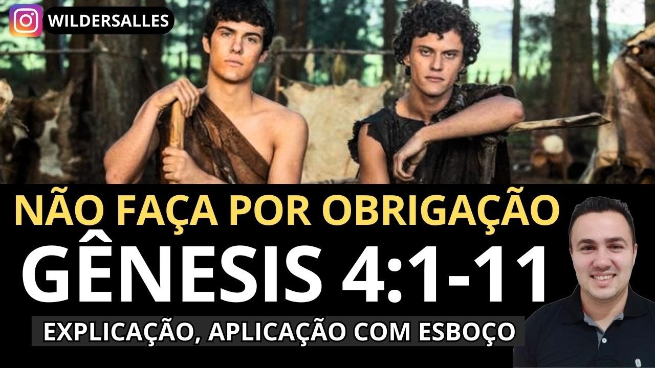 NÃO FAÇA POR OBRIGAÇÃO (GÊNESIS 4:1-11)