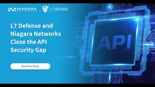L7 Defense and Niagara Networks Close the API Security Gap