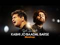 Kabhi Jo Badal Barse x Dil Ibaadat | Best of Love Songs | Soulful Love Mashup | Arijit Singh, KK