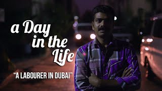 A Day In The Life Of… A Labourer in Dubai