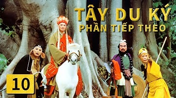 TÂY DU KÝ Phần Tiếp Theo- TRỌN BỘ tập 10 Tôn Ngộ Không và Trư Bát Giới đại náo Phệ Hương Điện #西游记