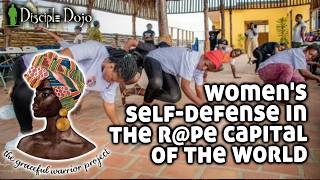 Self-defense in the R@PE capital of the world! (aka. The Graceful Warrior Project)