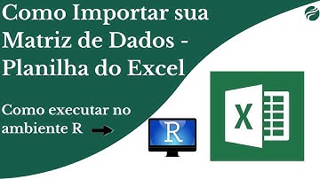 Como Importar sua Matriz de Dados no R | Planilha do excel