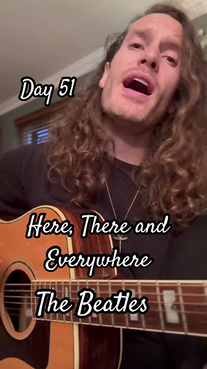 Here, There and Everywhere | The Beatles Cover | Day 51 #100songs100days