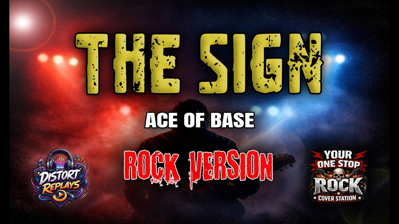 THE SIGN - ACE OF BASE | ROCK VERSION