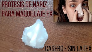 COMO HACER PROTESIS PARA MAQUILLAJE FX SIN LATEX