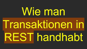 Wie man Transaktionen in REST handhabt