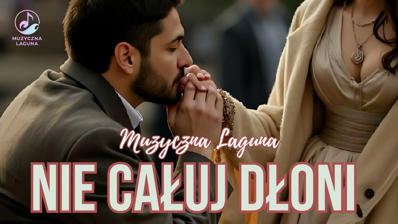 Nie całuj dłoni - Muzyczna Laguna 