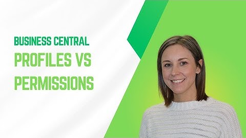 Business Central: Profiles vs Permissions Explained